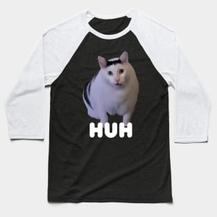 Huh Cat Meme Baseball T-Shirt